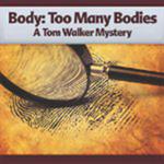 Body; Too Many Bodies 3rd Tom Walker Murder Mystery