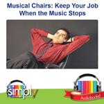 Musical Chairs Keeping Your Job When the Music Stops