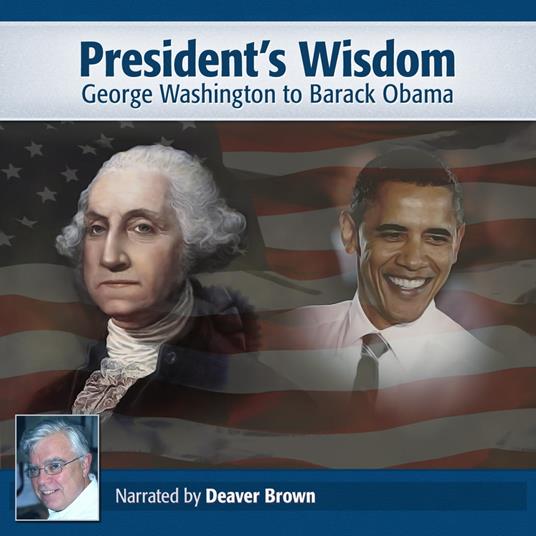 Presidential Wisdom from Washington to Biden