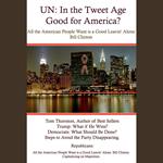 The UN in the Tweet Age is It Good or Bad for America?