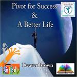 Pivot for Success for a Better Life