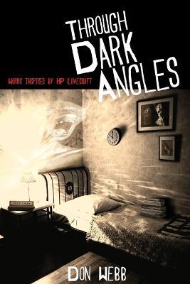 Through Dark Angles: Works Inspired by H. P. Lovecraft - Don Webb - cover