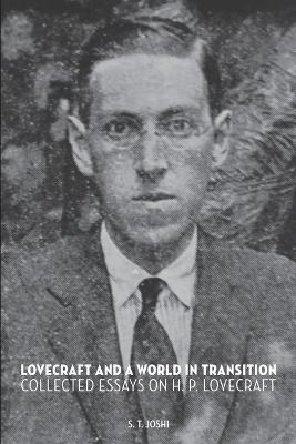 Lovecraft and a World in Transition: Collected Essays on H. P. Lovecraft - S T Joshi - cover