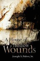 A House of Hollow Wounds - Joseph S Pulver - cover