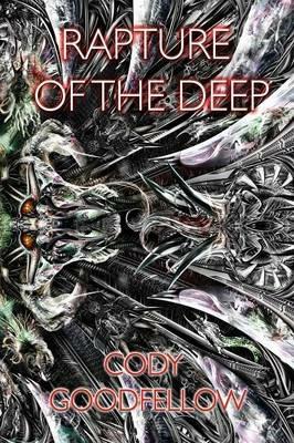 Rapture of the Deep and Other Lovecraftian Tales - Cody Goodfellow - cover