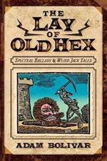 The Lay of Old Hex: Spectral Ballads and Weird Jack Tales