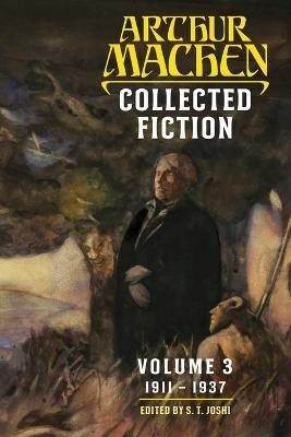 Collected Fiction Volume 3: 1911-1937 - Arthur Machen - cover