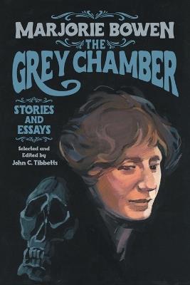 The Grey Chamber: Stories and Essays - Marjorie Bowen - cover