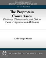 The Proprotein Convertases: Discovery, Characteristics, and Link to Tumor Progression and Metastasis