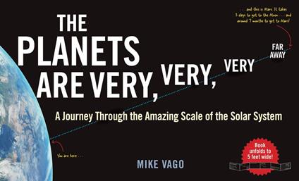 The Planets Are Very, Very, Very Far Away: A Journey Through the Amazing Scale of the Solar System - Mike Vago - ebook