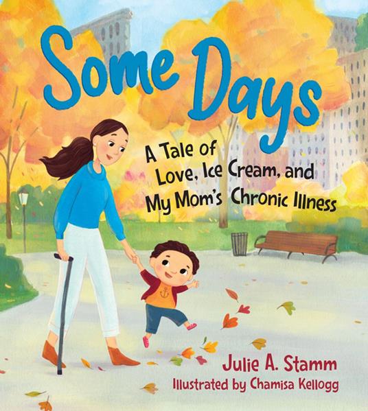 Some Days: A Tale of Love, Ice Cream, and My Mom's Chronic Illness - Julie A. Stamm,Chamisa Kellogg - ebook