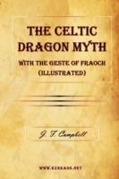 The Celtic Dragon Myth with the Geste of Fraoch (Illustrated)