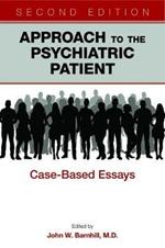 Approach to the Psychiatric Patient: Case-Based Essays