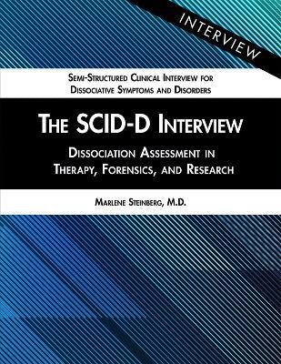 The SCID-D Interview: Dissociation Assessment in Therapy, Forensics, and Research - Marlene Steinberg - cover