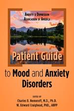 Anxiety and Depression Association of America Patient Guide to Mood and Anxiety Disorders