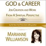 God and Career Workshop by Marianne Williamson