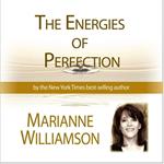 Energies of Perfection with Marianne Williamson, The