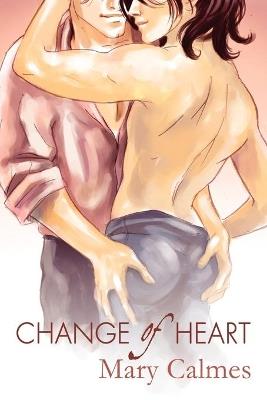 Change of Heart - Mary Calmes - cover