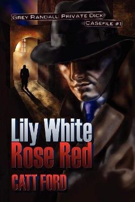 Lily White Rose Red - Catt Ford - cover