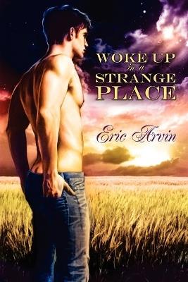 Woke Up in a Strange Place - Eric Arvin - cover