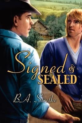 Signed and Sealed - B.A. Stretke - cover