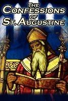 Confessions of St. Augustine: The Original, Classic Text by Augustine Bishop of Hippo, His Autobiography and Conversion Story - St Augustine,St Augustine Bishop of Hippo - cover
