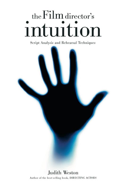 The Film Director's Intuition: Script Analysis and Rehearsal Techniques