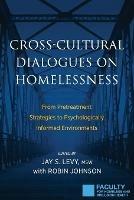 Cross-Cultural Dialogues on Homelessness: From Pretreatment Strategies to Psychologically Informed Environments