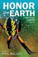 Honor the Earth: Indigenous Response to Environmental Degradation in the Great Lakes, 2nd Ed.