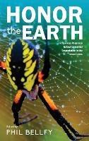 Honor the Earth: Indigenous Response to Environmental Degradation in the Great Lakes, 2nd Ed.