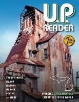 U.P. Reader -- Volume #7: Bringing Upper Michigan Literature to the World - Mikel B Classen,Deborah K Frontiera - cover