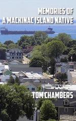 Memories of a Mackinac Island Native: Life on the Island from 1940s to 2020s