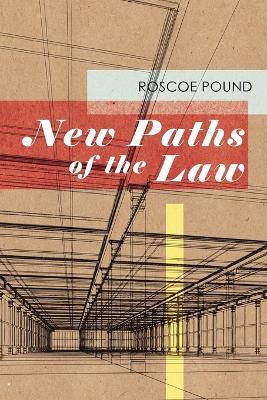 New Paths of the Law - Roscoe Pound - cover
