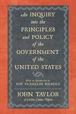 An Inquiry Into the Principles and Policy of the Government of the United States