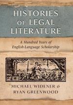 Histories of Legal Literature: A Hundred Years of English-Language Scholarship