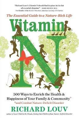 Vitamin N: The Essential Guide to a Nature-Rich Life - Richard Louv - cover