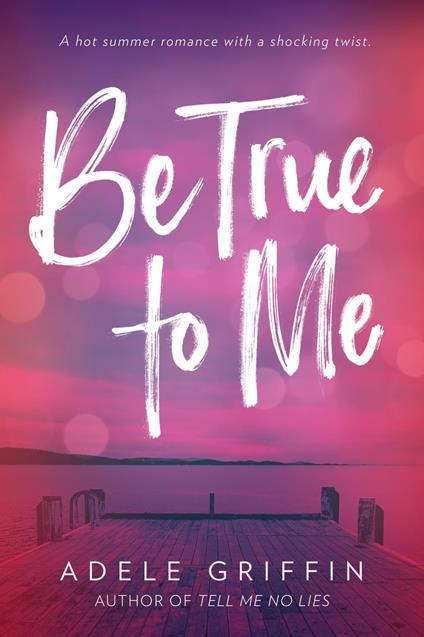 Be True to Me - Adele Griffin - ebook