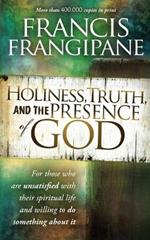 Holiness, Truth, And The Presence Of God