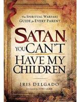 Satan, You Can't Have My Children - Iris Delgado - cover