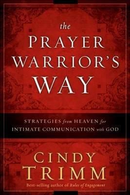 Prayer Warrior's Way, The - Cindy Trimm - cover