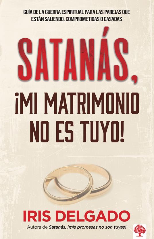 Satanás, ¡mi matrimonio no es tuyo!