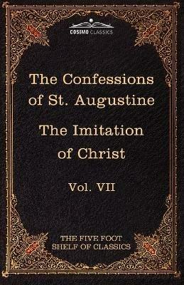 The Confessions of St. Augustine & the Imitation of Christ by Thomas Kempis: The Five Foot Shelf of Classics, Vol. VII (in 51 Volumes) - Thomas a Kempis - cover