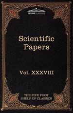 Scientific Papers: Physiology, Medicine, Surgery, Geology: The Five Foot Shelf of Classics, Vol. XXXVIII (in 51 Volumes)