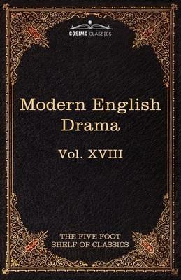 Modern English Drama: The Five Foot Shelf of Classics, Vol. XVIII (in 51 Volumes) - John Dryden,Richard Brinsley Sheridan - cover