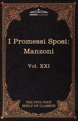 I Promessi Sposi: The Five Foot Classics, Vol. XXI (in 51 Volumes) - Alessandro Manzoni - cover