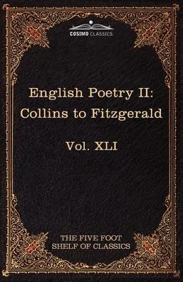 English Poetry II: Collins to Fitzgerald: The Five Foot Shelf of Classics, Vol. XLI (in 51 Volumes) - William Collins,Edward Fitzgerald - cover