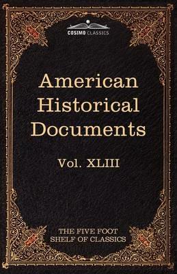 American Historical Documents 1000-1904: The Five Foot Shelf of Classics, Vol. XLIII (in 51 Volumes) - cover