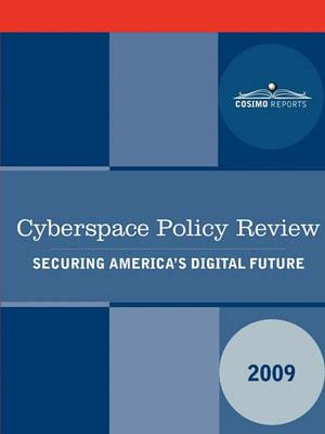 Cyberspace Policy Review: Securing America's Digital Future - Nationa U S National Security Council,U S National Security Council - cover