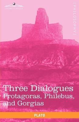 Three Dialogues: Protagoras, Philebus, and Gorgias - Plato - cover