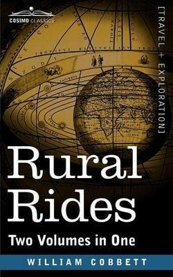 Rural Rides (Two Volumes in One) - William Cobbett - cover